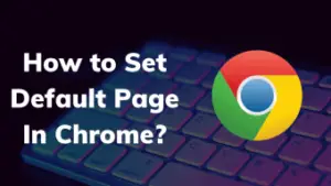 how to set default page in chrome