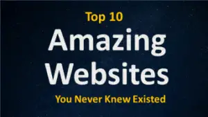 top 10 amazing websites that you never knew existed