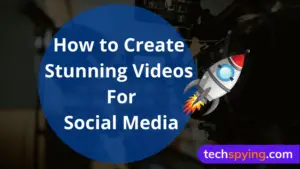 create stunning social media videos