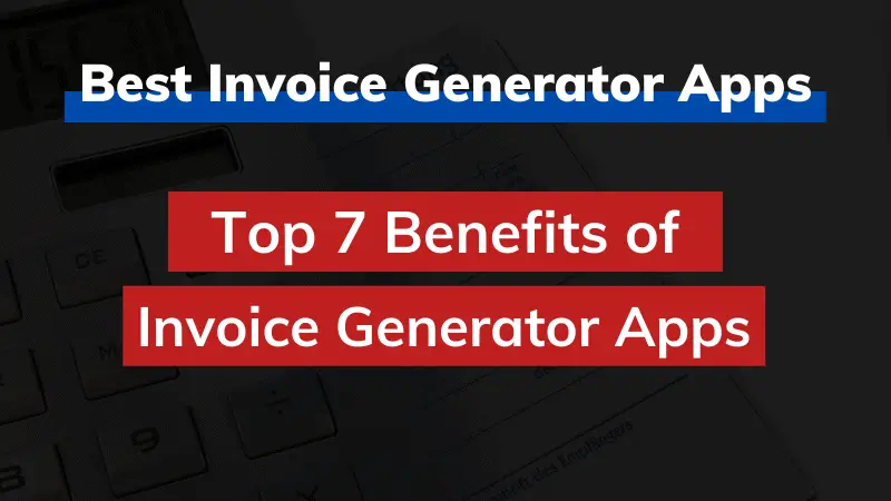 benefits of invoice generator apps