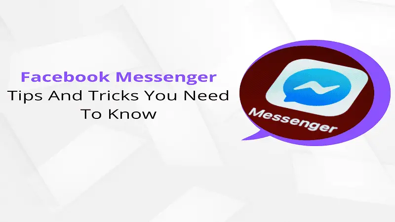Facebook Messenger tips and tricks