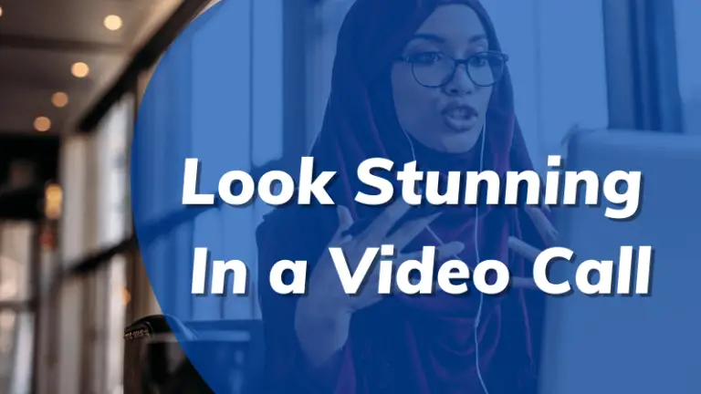 look stunning in a video call