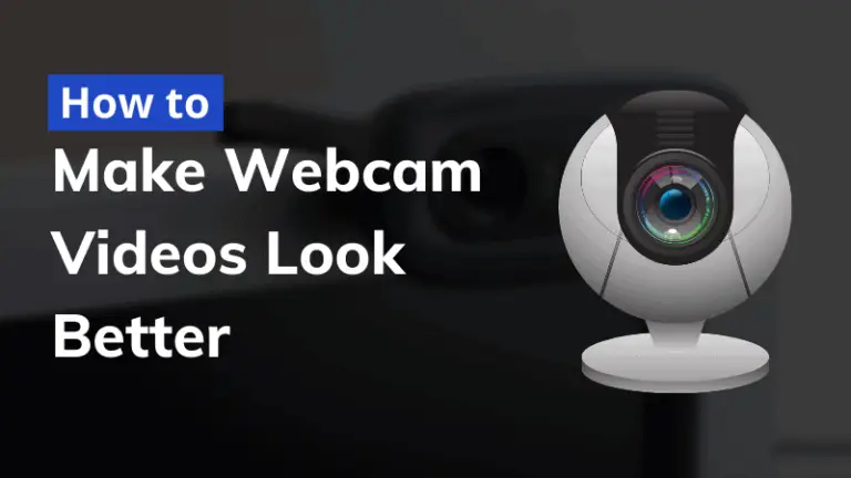 Make webcame videos to look better