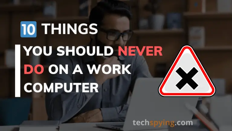 Things You Should Never Do on a Work Computer