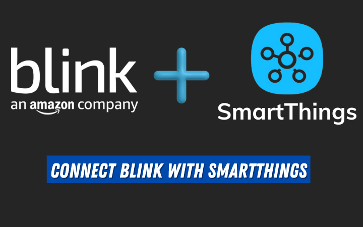 Connect Blink Cameras with SmartThings